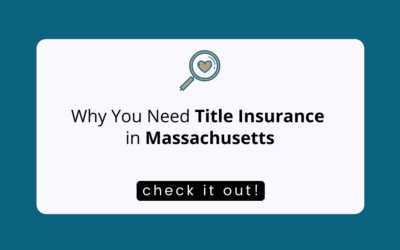Why You Need Title Insurance in Massachusetts