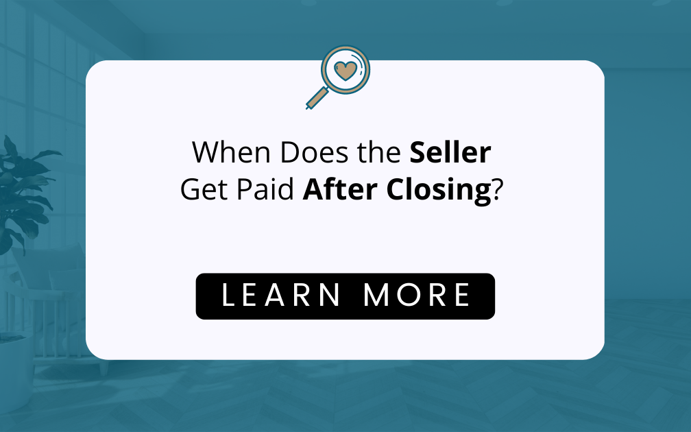 When Does the Seller Get Paid After Closing? 
